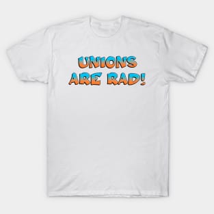 Unions Are Rad T-Shirt